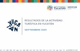 RESULTADOS DE LA ACTIVIDAD TURÍSTICA EN YUCATÁN...mes de agosto de 2020. Para completar el panorama, se recomienda consultar el reporte denominado “Termómetro del Impacto al Sector