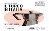 Gioachino Rossini IL TURCO IN ITALIA - ABAO · 2020. 10. 7. · ABAO con el estreno de esta primera obra, Il turco in Italia, y el de la ópera de Verdi Alzira, coproducción de ABAO
