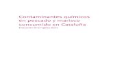 Contaminantes químicos en pescado y marisco consumido …...1 Contaminantes químicos, estudio de dieta total en Cataluña , publicado por la Agencia Catalana de Seguridad Alimentaria.