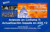 Avances en Linfoma T: Actualización basada en ASH 12 · Avances en Linfoma T: Actualización basada en ASH 12 Antonio Paz Coll Complejo Hospitalario Puerta del Mar y Puerto Real.
