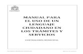 MANUAL PARA EL USO DE UN LENGUAJE CIUDADANO EN LOS …portal.monterrey.gob.mx/pdf/new/Instructivos/Contraloria/... · 2020. 8. 4. · LENGUAJE CIUDADANO EN LOS TRÁMITES Y SERVICIOS