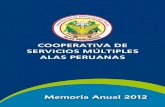 Cooperativa de ServiCioS MúltipleS alaS peruanaS10 COOPERATIVA DE SERVICIOS MÚLTIPLES ALAS PERUANAS TIpO DE pRéSTAmO 2012 % 2011 % A Sola Firma 16´593,782.00 89 15´910,255.00