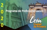 0 Programa de Profesionalización - Turismo León...PROFESIONALIZACIÓN TURÍSTICA 2020 Se diseña el programa de formación 2020, basado en los 5 ejes determinados como prioritarios