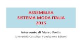 ASSEMBLEA SISTEMA MODA ITALIA 2015...Change in world manufacturing export shares: 2013 vs 1999 (Index 1999=100) Source: WTO 94 73 70 60 57 53 47 0 10 20 30 40 50 60 70 80 90 100 Germany