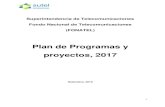 Plan de Programas y proyectos, 2017 · 2016. 10. 20. · 1 Superintendencia de Telecomunicaciones Fondo Nacional de Telecomunicaciones (FONATEL) Plan de Programas y proyectos, 2017