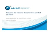 2.8 Control de Calidad Brasil.ppt...Proyecto del Sistema de control de calidad en Brasil Agência Nacionalde AviaçãoCivil –Brasil José Assumpção