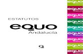 ESTATUTOS - EQUO VERDES Andalucía · 2015. 5. 28. · 1. EQUO ANDALUCÍA se constituye por tiempo indefinido como la organización territorial en Andalucía del Partido EQUO. 2.