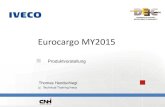 Eurocargo MY2015 · 2020. 12. 9. · Eurocargo CNG ab 2. Quartal 2016 verfügbar Geplantes Line-Up: ML120EL21 CNG mit 9-Gang- oder Allison-Getriebe ML160E21 CNG mit 9-Gang- oder Allison-Getriebe