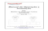Manual de Operação e Instalação · 2018. 1. 24. · Manual de Operação e Instalação VTL Medidor de Vazão Tipo Turbina para líquido Cod: 073AA-020-122M – Rev. D Março