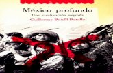 Guillermo Bonfil Batalla · México Profundo Una civilización negada SINOPSIS Hablar de México, es hablar de un país con una enorme tradición histórica. Es mover los hilos de