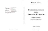 Conversaciones Rogelio con Frigerio...Prólogo Estas Conversaciones con Rogelio Frigerio fueron mi primera y única experiencia en una forma de didlogo paciente, laxo, meticuloso,