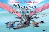 Libro proporcionado por el equipo - ForuQ...aventuras repletas de humor. ... Laura Gallego García Mago por casualidad. A Sergio, que me pidió que escribiera un libro titulado Mago