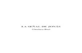 LA SEÑAL DE JONÁS...2017/03/01  · volumen de Egon Sendler titulado “El icono, imagen de lo invisible. Elementos de teología, estética y técnica” . Mientras lo leía con