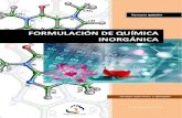 FORMULACIÓN DE QUÍMICA INORGÁNICA Inorganica.pdfPara nombrar los compuestos químicos inorgánicos se siguen las normas de la IUPAC (unión internacional de química pura y aplicada).