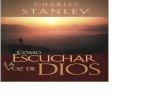 OMO DE DIOSucis.us/PDF/Como escuchar la voz de Dios Charles Stanley.pdf · 2020. 9. 24. · Cómo escuchar la voz de Dios ¿Habla Dios todavía? 9. Primero, hablaba mediante revelaciones