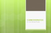 CARBOHIDRATOS · 2018. 9. 4. · Constituidos por cadenas de carbohidratos complejos: aminoazúcares y ácidos urónicos (acido urónico y exosamna) Consistencia mucoide viscosa y