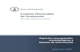Cuentas Nacionales de Guatemala...Año de referencia 2013 i. Cuentas Nacionales de Guatemala. Año de referencia 2013. El Banco de Guatemala (Banguat) presenta en esta publicación