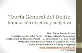 Teoría General del Delito - MPFN | Gobierno del Perú · 2014. 4. 14. · Teoría General del Delito Imputación objetiva y subjetiva Dra. Romy Chang Kcomt Magister en Derecho Penal