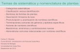 Temas de sistemática y nomenclatura de plantas Carlos... · Temas de sistemática y nomenclatura de plantas - Categorías sistemáticas - Clasificación versus identificación -