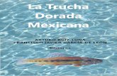 La Trucha Dorada Mexicana · 2020. 10. 1. · visitaba a un amigo, experto en truchas, trabajando en una estación de cultivo de trucha arcoiris en Lago de Tota, a 3000 msnm en los