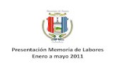Presentación Memoria de Labores Enero a mayo 2011 · 2020. 2. 10. · Presentación Memoria de Labores Enero a mayo 2011. SECTOR CENTRO. Caserío Nimayá Educación Pago mano de