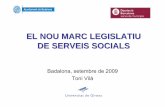 EL NOU MARC LEGISLATIU DE SERVEIS SOCIALS...de dependència (LAPAD, 2006) – Llei de serveis socials (LSS, 2007) • Objectius i punts clau del canvi de la nova legislació • Principis