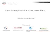 Guías de práctica clínica- el caso colombianoSanitarias Health Technology Assessment International Guías de práctica clínica- el caso colombiano Dr Javier Guzman MD MSc MBA »