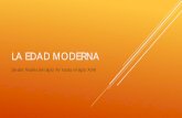 La Edad Moderna - Castilla-La Manchaceip-gloriafuertestarancon.centros.castillalamancha.es/... · 2020. 5. 17. · ACONTECIMIENTOS QUE MARCAN LA EDAD MODERNA. Monarquías autoritarias.
