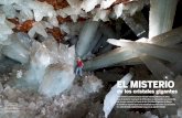 El mistErio - Sociedad Geológica de España · 2018. 4. 10. · El mistErio de los cristales gigantes espectáculo natural. en la sierra de naica, en México, se esconde bajo ...