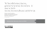 Violències, prevencions i acció socioeducativaopenaccess.uoc.edu/webapps/o2/bitstream/10609/62005/4...CC-BY-NC-ND • PID_00192452 Violències, prevencions i acció socioeducativa