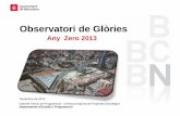 Observatori de Glòries · 2019. 6. 11. · Any Zero 2013 . Desembre de 2014 . Gabinet Tècnic de Programació - Gerència Adjunta de Projectes Estratègics . Departament d’Estudis