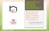 JORNADAS DE SERVICIOS SOCIALES E INCLUSIÓN 2017 Programa de hogar. Caritas … · 2017. 11. 22. · Caritas Diocesana de Ciudad Real Mª Carmen Nieto León Coordinadora Provincial.