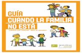 GUÍA cuando la familia no está - REDmimbre · 2020. 5. 11. · del Área de Menores. El Centro Lasa en Tudela y la Fundaciò Migrastudium en Barcelona, ambas pertenecientes al Servicio