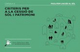 CRITERIS PER A LA CESSIÓ DE SÒL I PATRIMONI · 2021. 3. 15. · retorn social dels projectes (La Dinamo i Lacol, 2019). Com s’ha assenyalat a la presentació de la Guia, les cooperatives