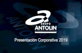 Presentación Corporativa 2019 - Grupo Antolin · El Grupo ha preparado esta Presentación con el debido cuidado, basándose en la información disponible; sin embargo, no asume ninguna