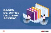 BASES DE DATOS DE LIBRE ACCESO - MINEDU · 4 BASES DE DATOS DE LIBRE ACCESO Para utilizar la información de una publicación es importante tomar en cuenta las restricciones de difusión.