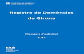 Registre de Demències de Gironaestat possible gràcies a la voluntat política de la RSG i a l’excel·lent participació de tots els facultatius especialistes que realitzen la seva