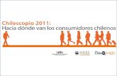 ¿Hacia dónde van los consumidores ...comunicaciones.udd.cl/files/2011/08/Presentación-Patricio-Polizzi-R.… · ¿Hacia dónde van los consumidores chilenos? 2011 EL ESTUDIO CHILESCOPIO