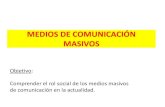 MEDIOS DE COMUNICACIÓN MASIVOS - Colegios Creacióncolegioscreacion.cl/archivos/documentos/20200320140039... · 2020. 3. 20. · Tipos de medios masivos de comunicación: La prensa