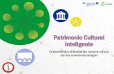 Patrimonio Cultural Inteligente...Índice 1. introducciÓn 2. objetivos en la gestiÓn inteligente del patrimonio 3. tecnologÍas aplicadas en el patrimonio inteligente 4. soluciones