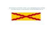 ESTATUTOS DE LA ASOCIACIÓN TERCIOS VIEJOS ESPAÑOLES · 2020. 9. 10. · 2. La Historia de las Fuerzas Armadas, como parte fundamental de la Historia de España, enalteciendo su