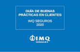 GUÍA DE BUENAS PRÁCTICAS EN CLIENTES - EUSKALIT · 2021. 2. 8. · Igualatorio Médico Quirúrgico S.A. de Seguros y Reaseguros, en adelante IMQ Seguros, es una compañía que tiene