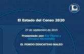 El Estado del Censo 2020 - Visión y Compromiso Conference · 2019. 10. 27. · Nuevo México $7.8 Nevada $6.2 Fondos Federales Guiados por el Censo Asignados Anualmente a Estados.