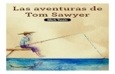 Las aventuras de Tom Sawyer - Mi Recurso Educativo · 2021. 5. 22. · Las aventuras de Tom Sawyer Twain, Mark Traductor: wikisource.org Novela Fundación Carlos Slim ... La anciana