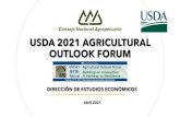 USDA 2021 AGRICULTURAL OUTLOOK FORUM · 2021. 5. 10. · encima del promedio de los Últimos 5 aÑos derivado la recuperaciÓn registrada en el Último trimestre y el dinamismo ...