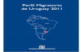 Perfil Migratorio de Uruguay · 2016. 2. 3. · 2 Perfil Migratorio de Uruguay 2011 Las opiniones expresadas en las publicaciones de la Organización Internacional para las Migraciones