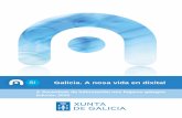 Galicia. A nosa vida en dixital · 2021. 6. 25. · Galicia; mídese a dixitalización a través da descrición do equipamento e usos das TIC nos fogares galegos nos que residen persoas