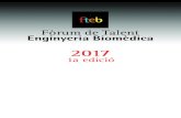Fòrum de Talent Enginyeria Biomèdica b e ft 2017 1a edició1a edició 2 de març 2017 5 informació de les activitats del Fòrum i de les em-preses participants també es troba a