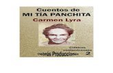 CUENTOS DE MI TÍA PANCHITA Carmen Lyra · 2020. 4. 28. · Los cuentos de la tía Panchita eran humildes llaves de hierro que abrían arcas cuyo contenido era un tesoro de ensueños.