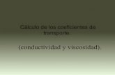 Cálculo de los coeficientes de transporte. - UNAM · 2016. 8. 5. · Los hechos. • Los coeficientes de transporte, como la viscosidad de los líquidos y de los gases o la conductividad